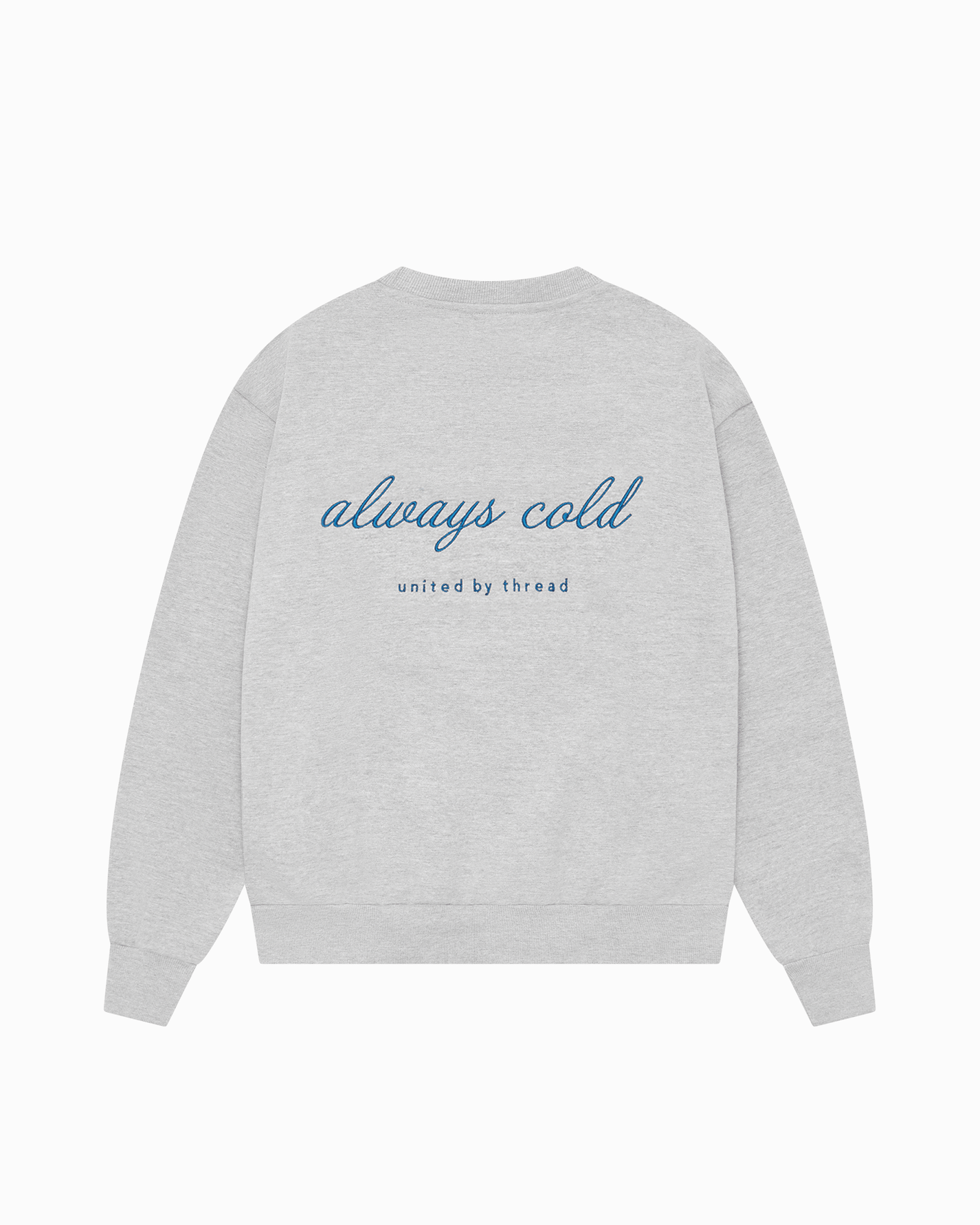 Always Cold Sweatshirt