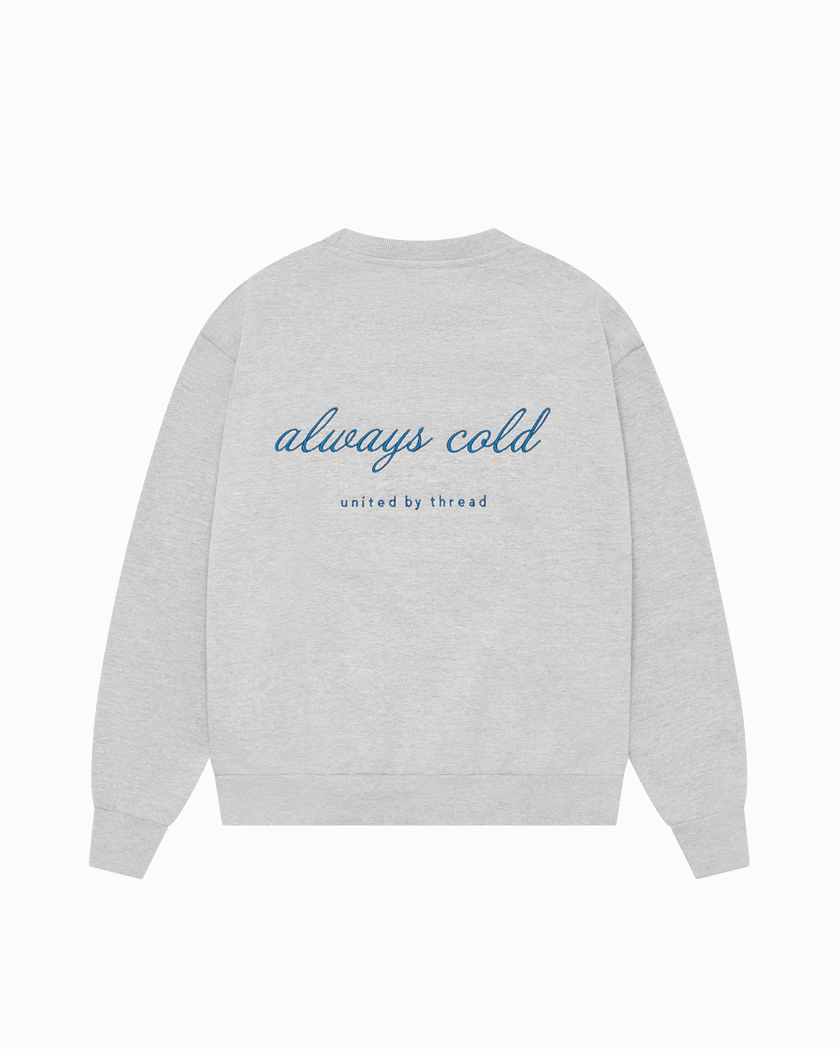 Always Cold Sweatshirt